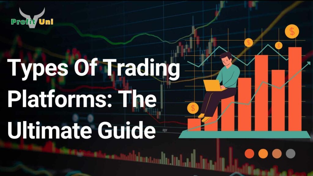 Types Of Trading Platforms The Ultimate Guide